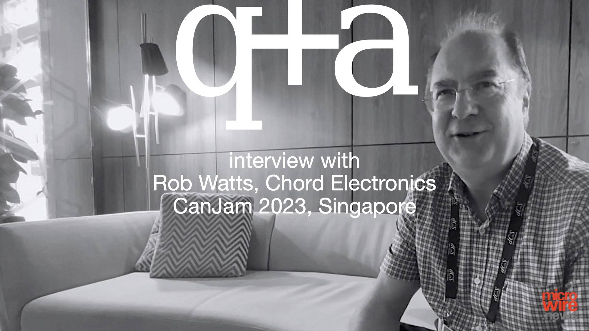 Exclusive Q&A with Rob Watts, Chord Electronics, at CanJam 2023 Singapore